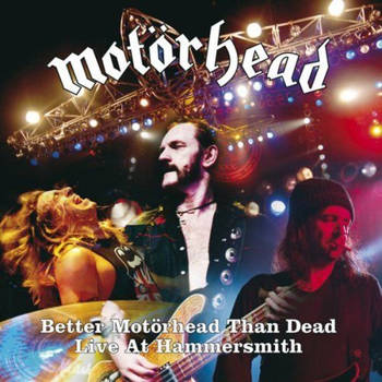 Better Motörhead Than Dead