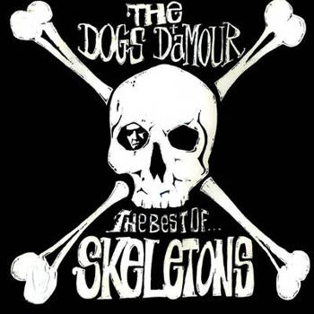 Skeletons - The Best Of The Dogs D'Amour