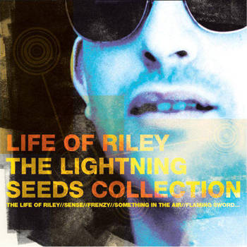 Life Of Riley The Lightning Seeds Collection