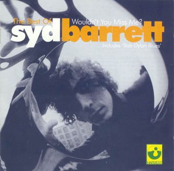 The Best Of Syd Barrett - Wouldn't You Miss Me?