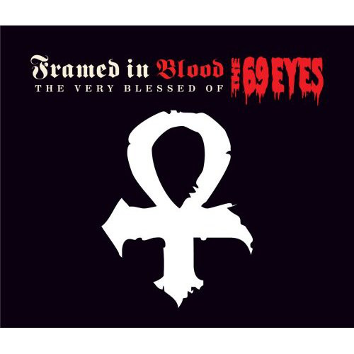The 69 Eyes - Framed in Blood - The Very Blessed of the 69 Eyes (2003)