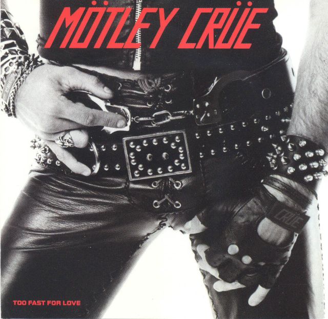 Mötley Crüe - Too Fast for Love (1981)