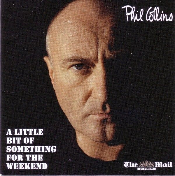 Phil Collins - A Little Bit Of Something For The Weekend (2010)