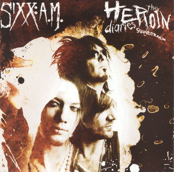 The Heroin Diaries Soundtrack (2007) - Sixx:A.M.